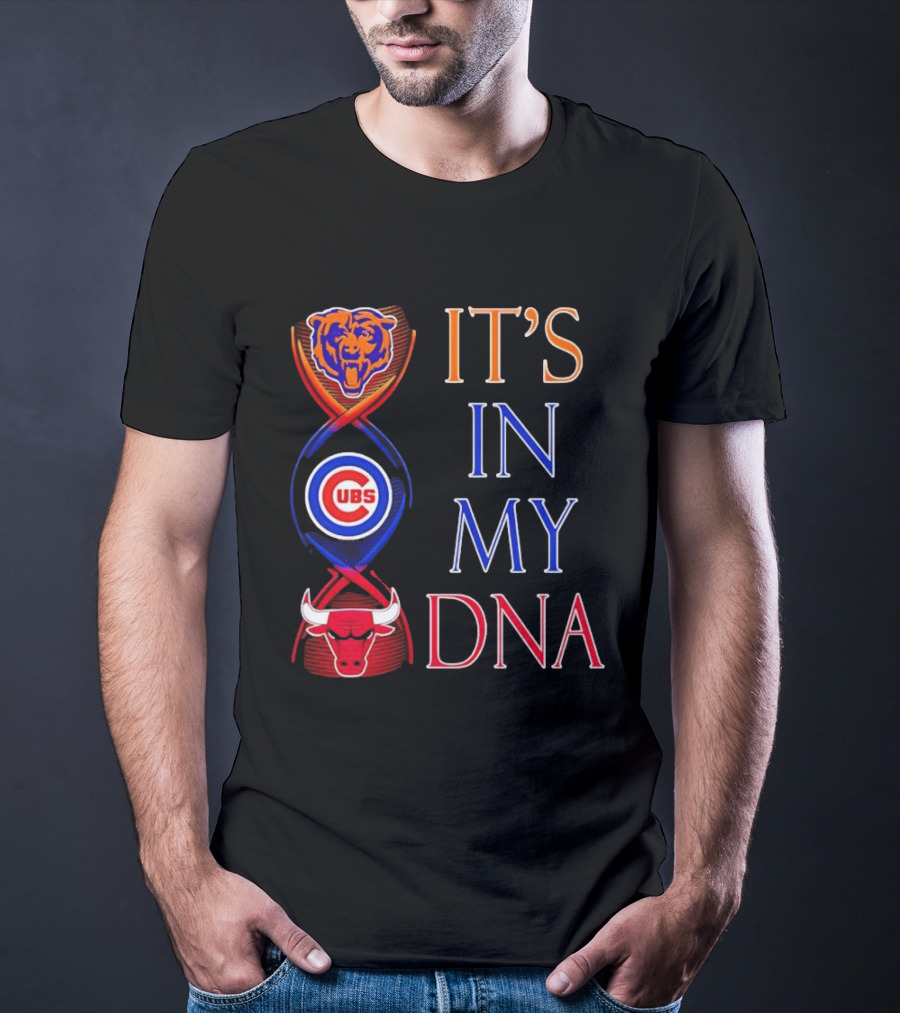 Chicago Bears Cubs Bulls It's In My DNA T-Shirt