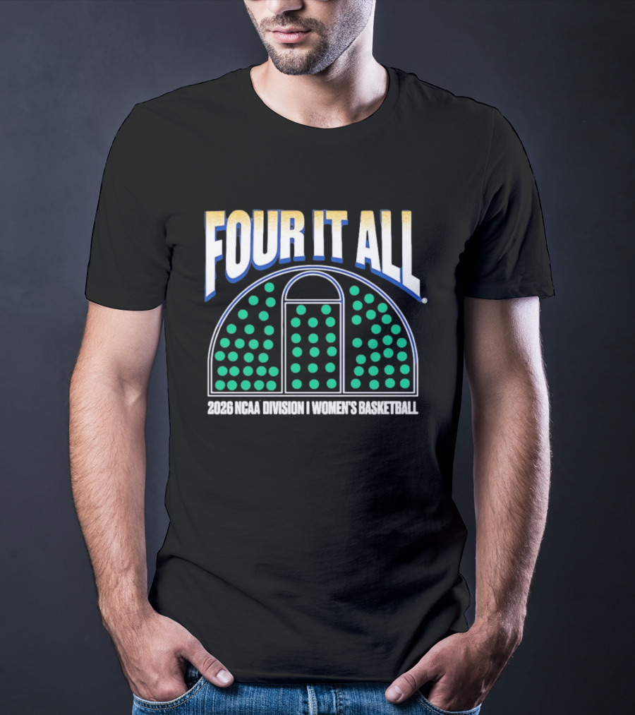 Four It All 2026 NCAA Division I Women's Basketball Tournament T-Shirt