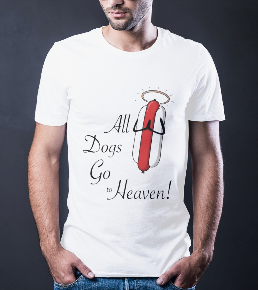 All Dogs Go To Heaven Sausage Hotdog Halo T-Shirt