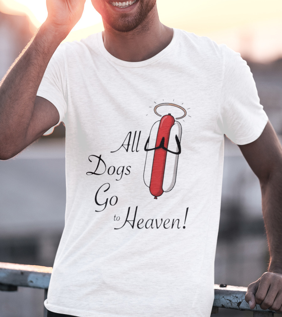 All Dogs Go To Heaven Sausage Hotdog Halo T-Shirt