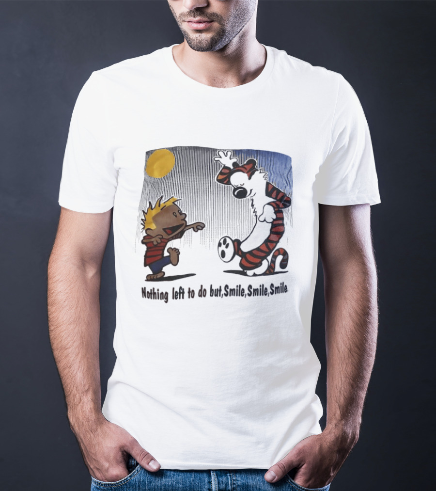 Calvin And Hobbes Nothing Left To Do But Smile Smile Smile Sun And Moon T-Shirt
