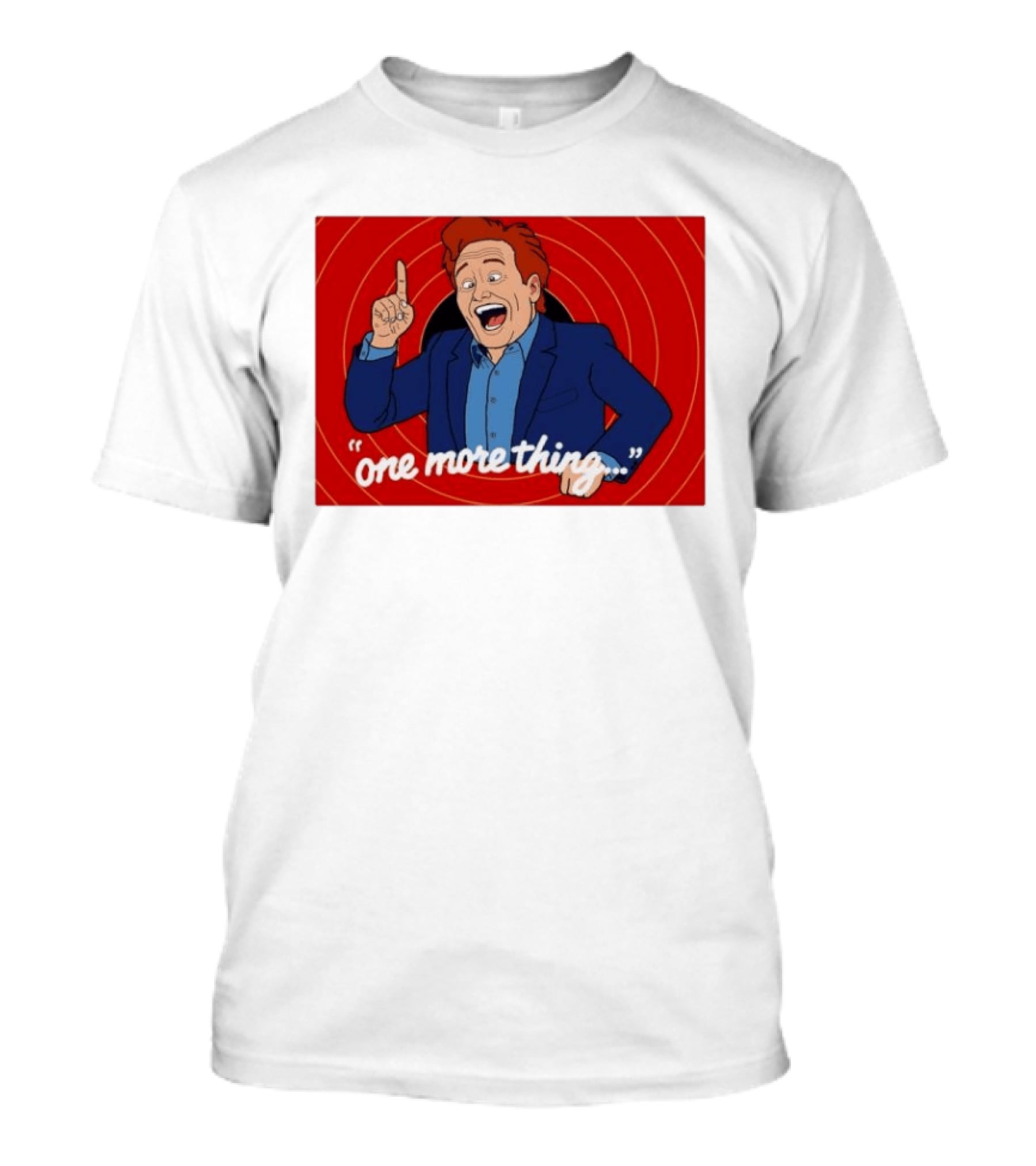 Conan O'Brien One More Thing Quote With Red Spiral T-Shirt
