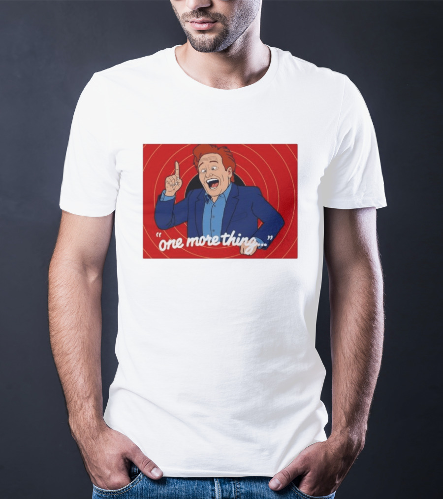 Conan O'Brien One More Thing Quote With Red Spiral T-Shirt