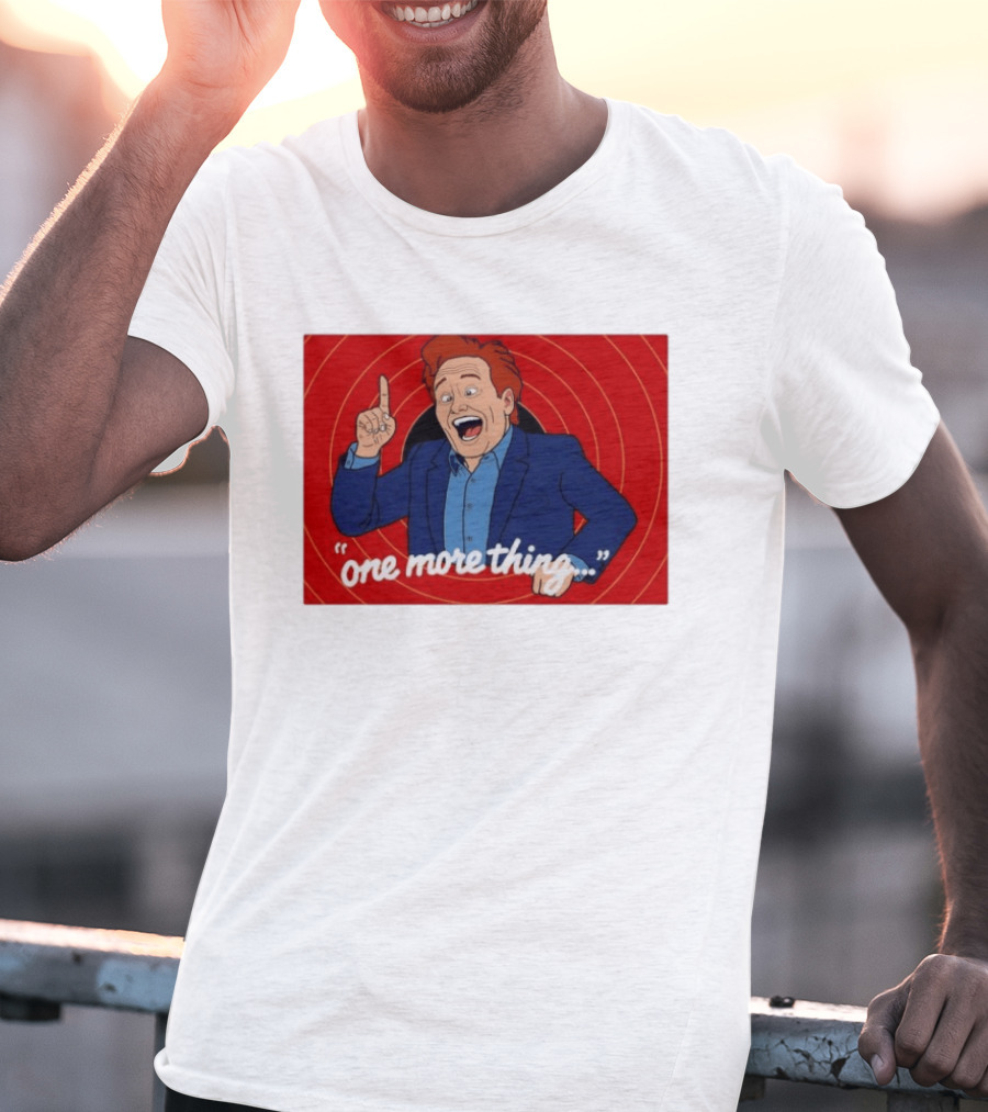 Conan O'Brien One More Thing Quote With Red Spiral T-Shirt