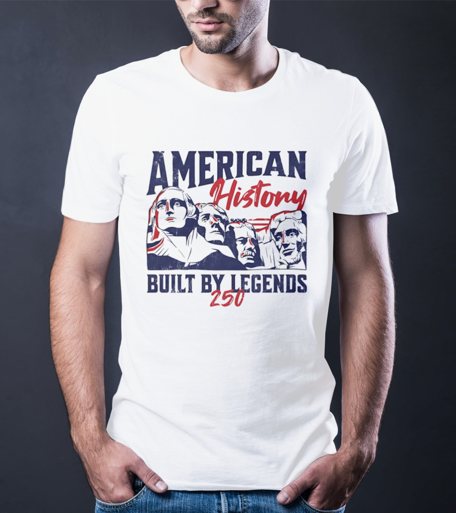 American History Built By Legends 250 T-Shirt