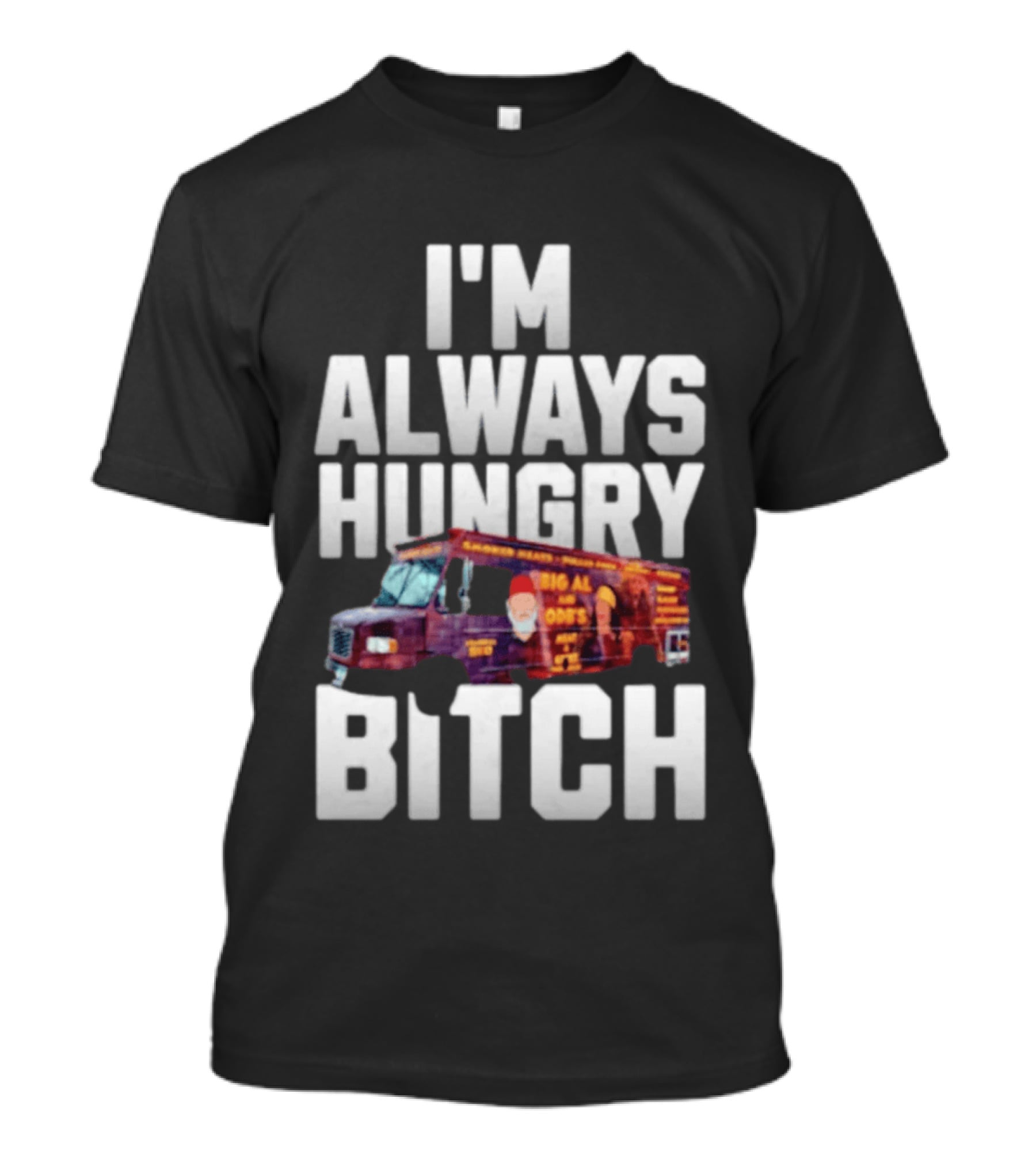 ODB I'm Always Hungry Bitch Food Truck T-Shirt