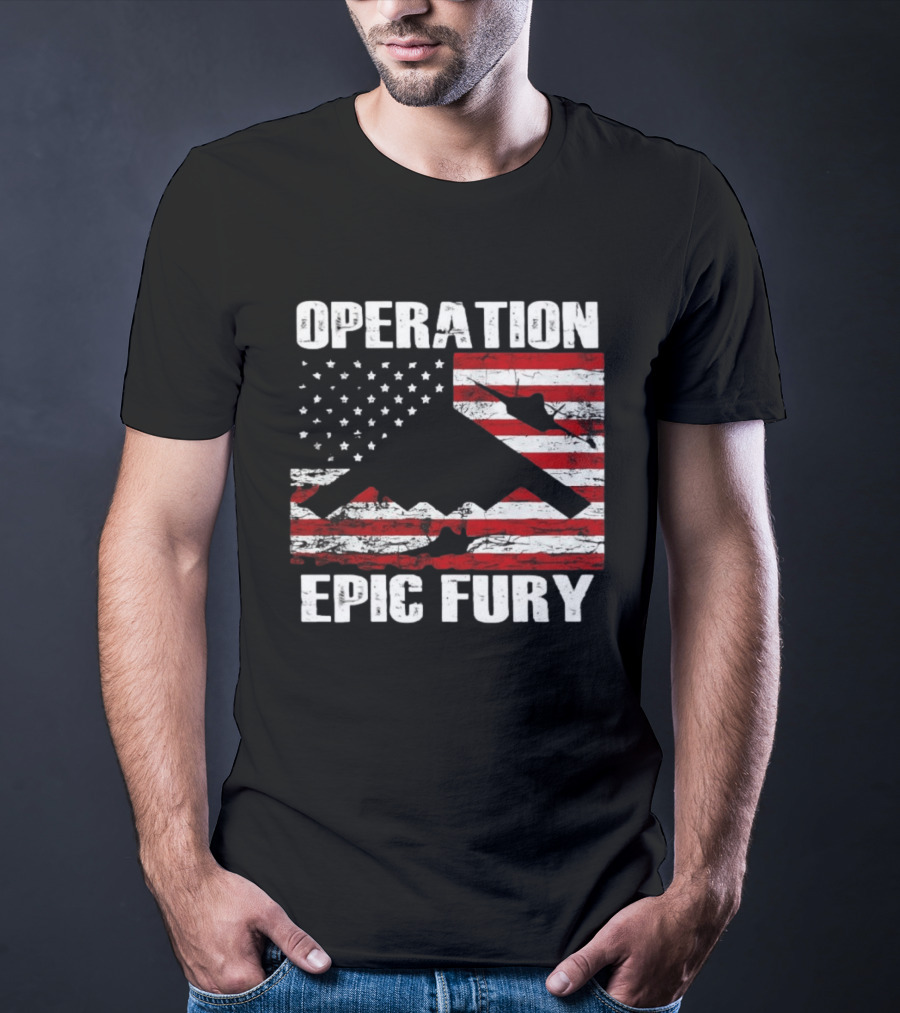 Operation Epic Fury B 2 Spirit Flag American Stars Stripes T-Shirt