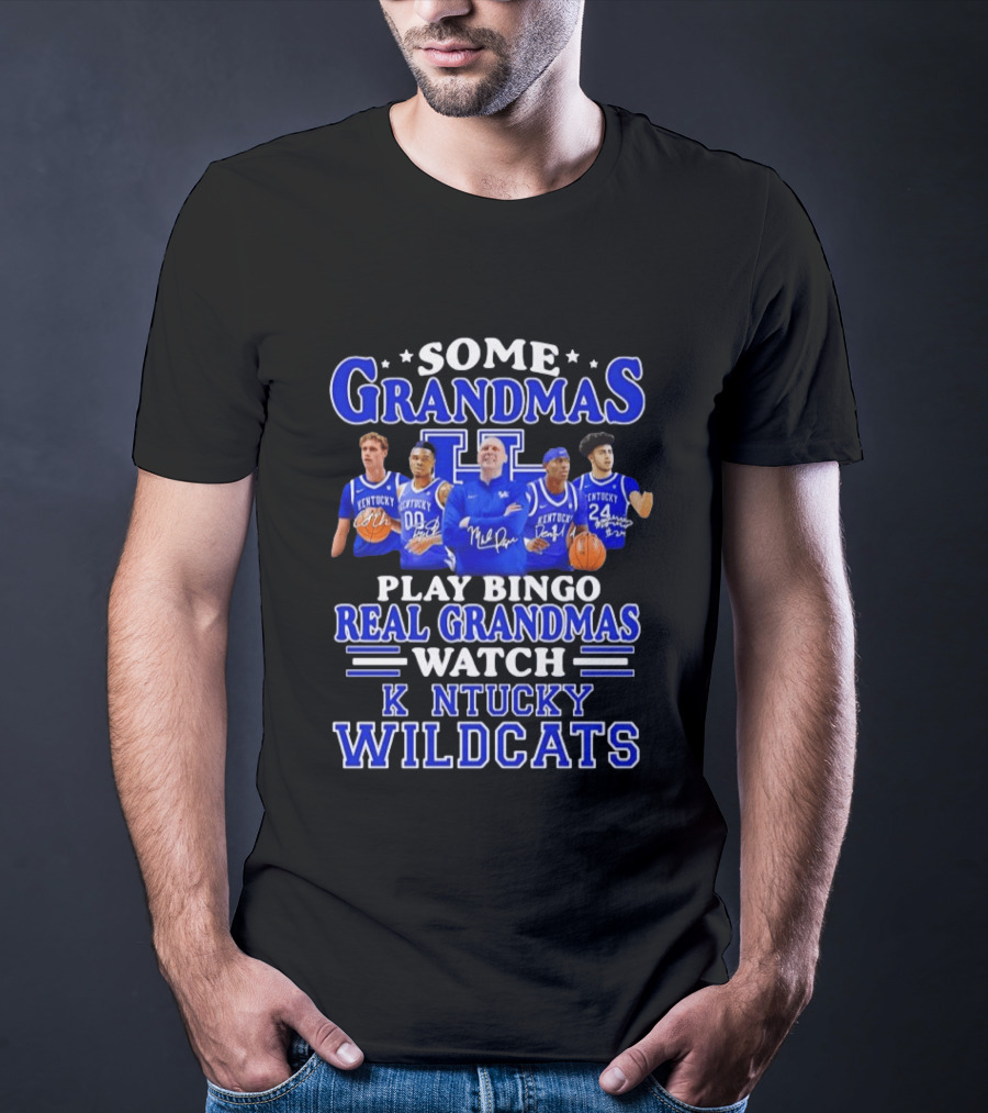 Some Grandmas Play Bingo Real Grandmas Kentucky Wildcats 02 24 T-Shirt