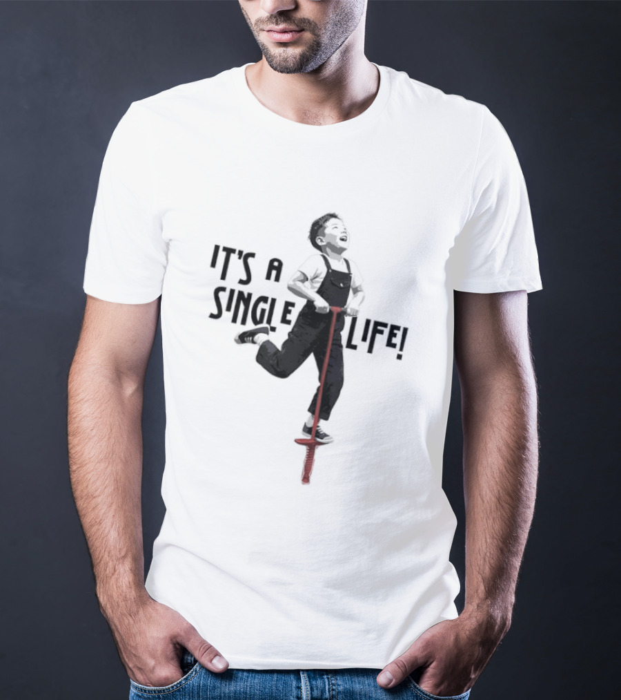 It's A Single Life Pogo Stick Jump T-Shirt