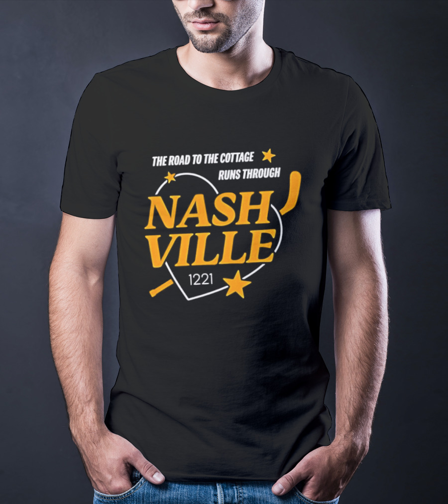 Nashville 1221 The Road To The Cottage Runs Through T-Shirt