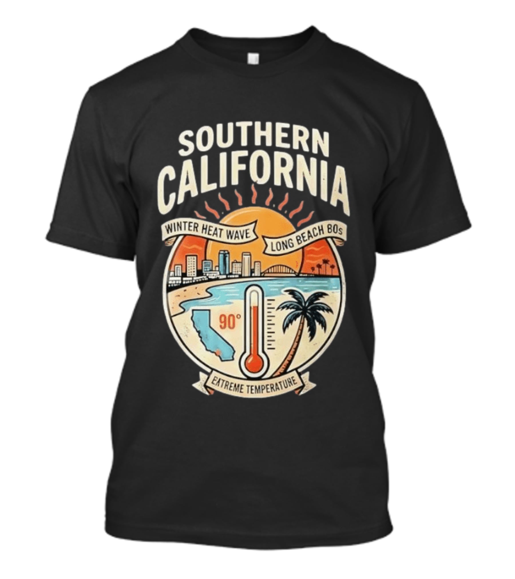 Southern California Winter Heat Wave Long Beach Extreme Temperature 90 Degrees T-Shirt