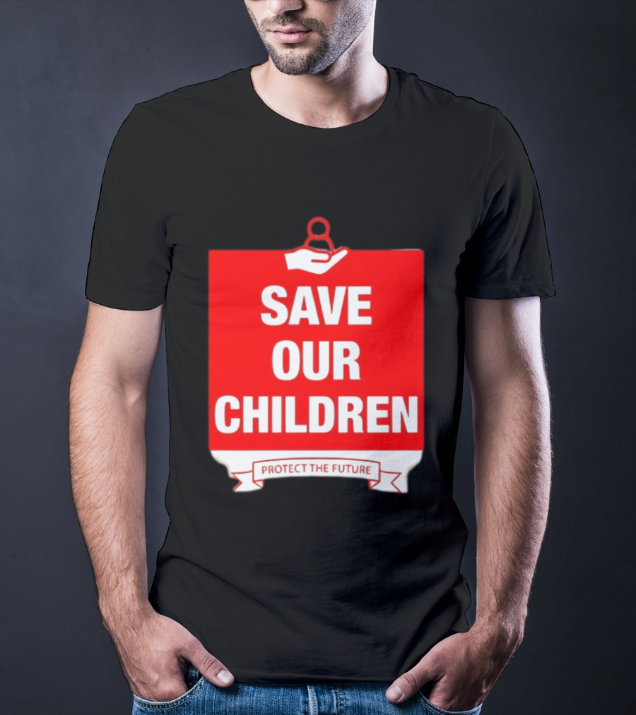 Save Our Children Protect The Future Emblem With Hand T-Shirt