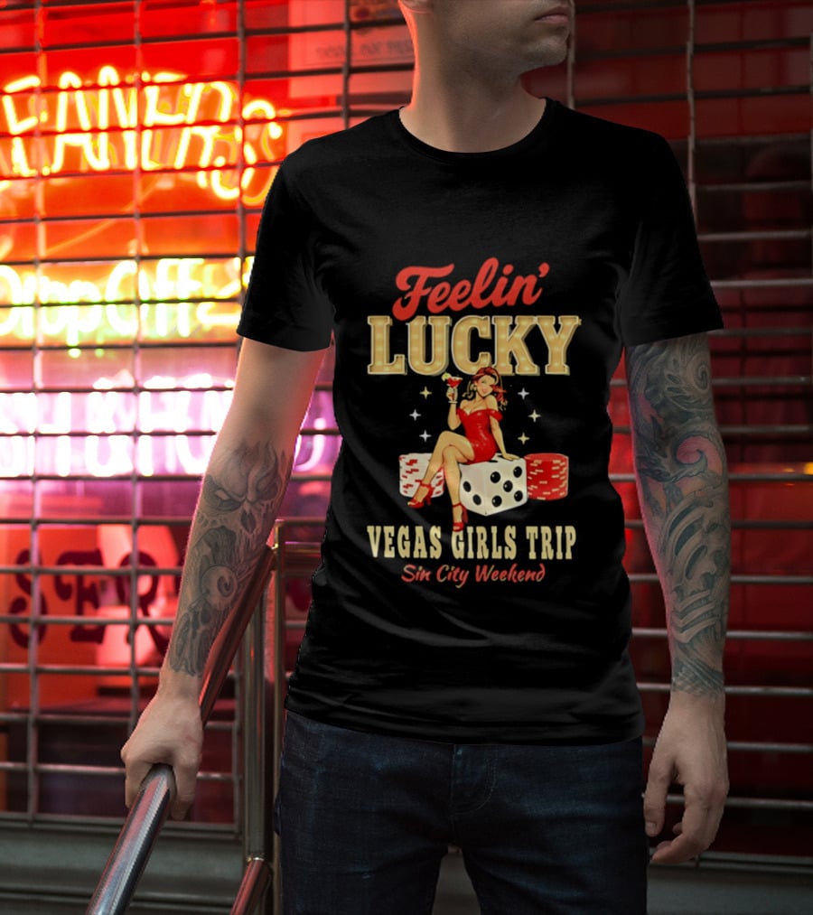 Feelin' Lucky Vegas Girls Trip Casino Vacation Sin City Weekend T-Shirt