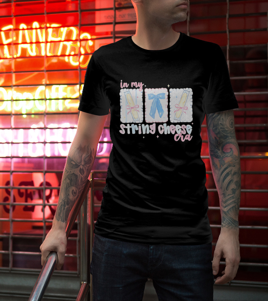 In My String Cheese Era Cheese Sticks And A Bow T-Shirt