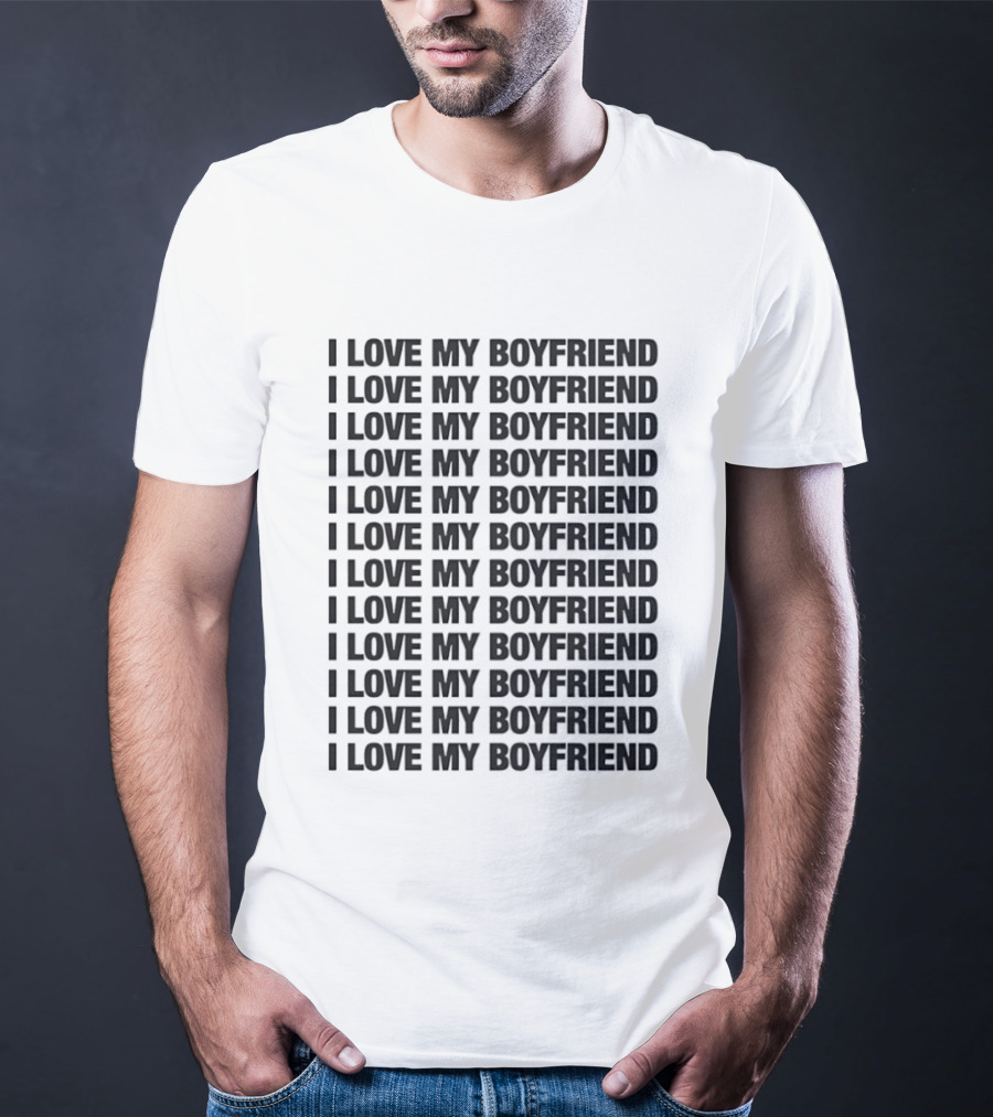 I Love My Boyfriend Repeated Declaration Twelve Times T-Shirt