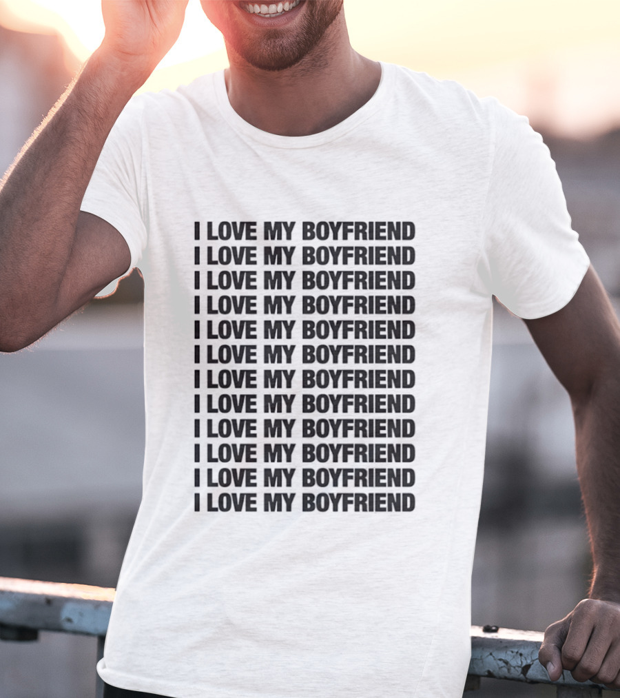 I Love My Boyfriend Repeated Declaration Twelve Times T-Shirt