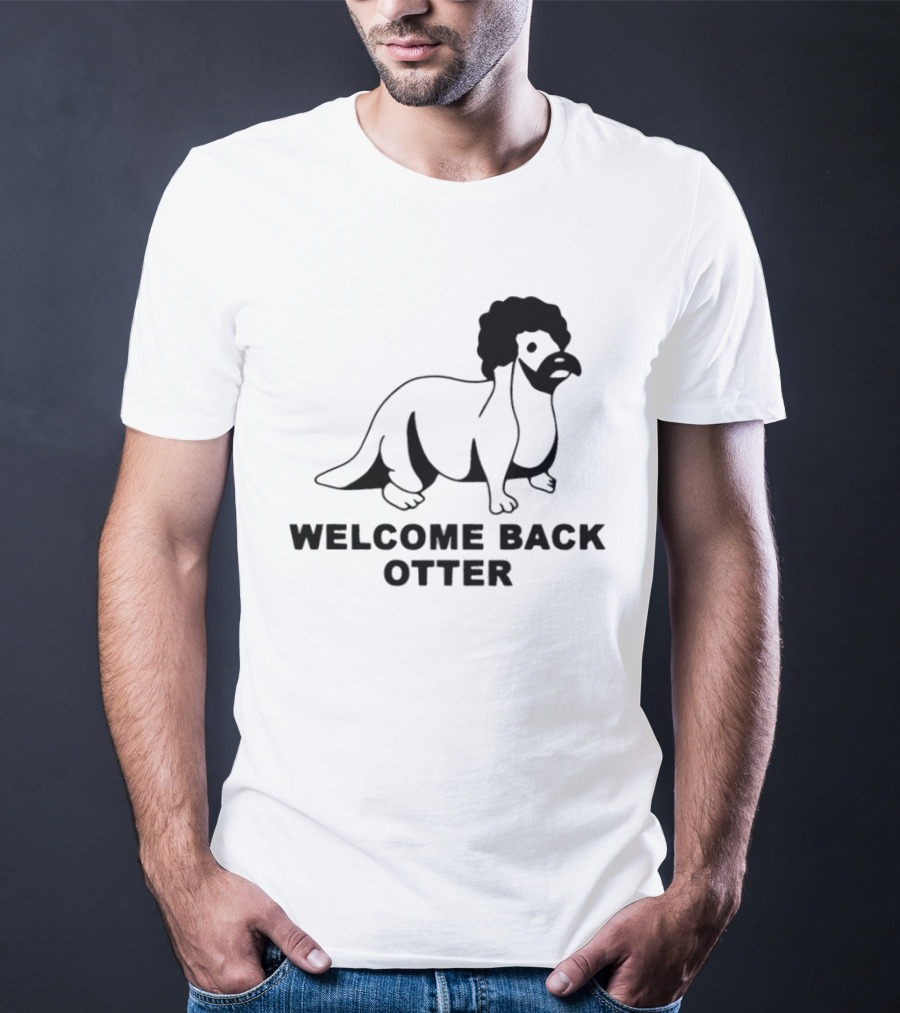 Welcome Back Otter Terry Solar Opposites Funny Animal Humor T-Shirt