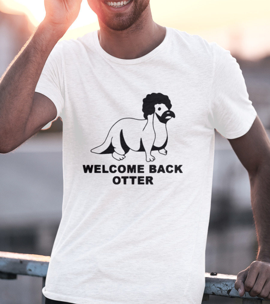 Welcome Back Otter Terry Solar Opposites Funny Animal Humor T-Shirt