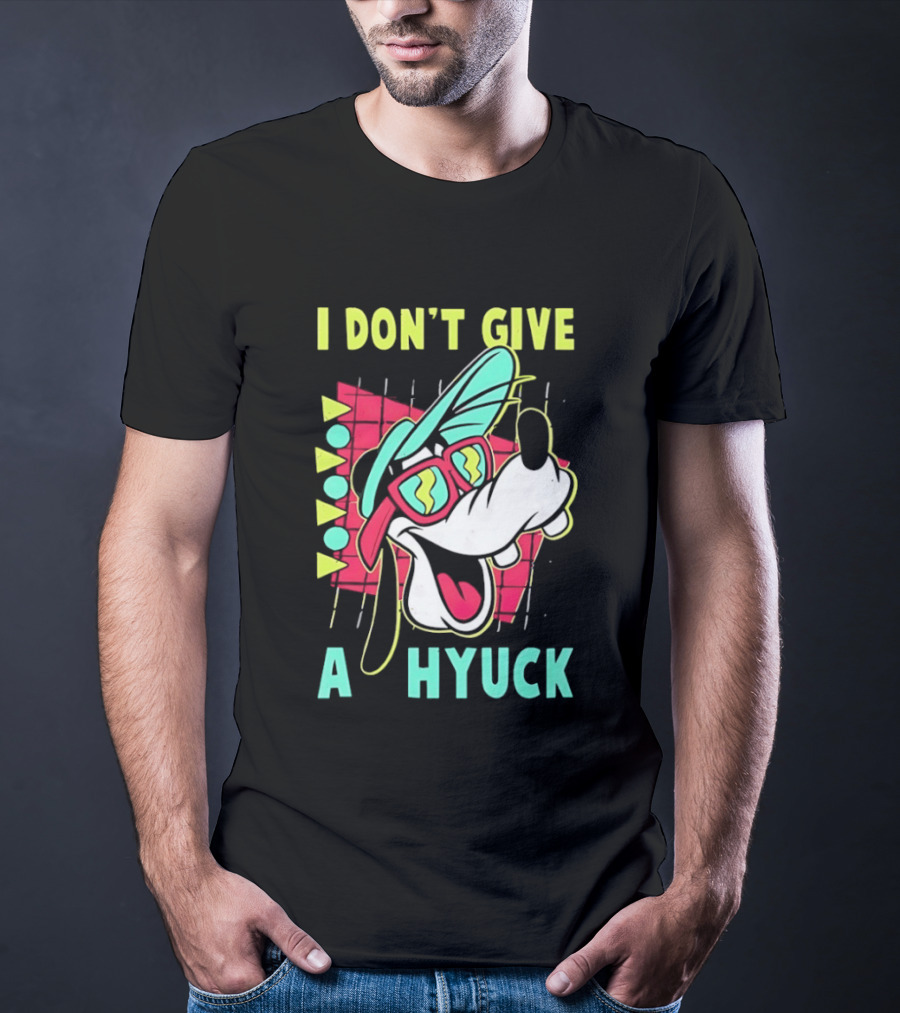 I Don't Give A Hyuck Goofy 90s T-Shirt