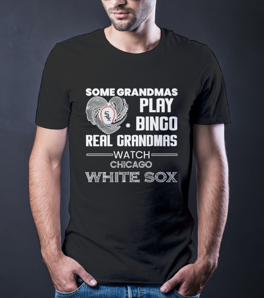 Some Grandmas Play Bingo Real Grandmas Chicago White Sox 2026 T-Shirt