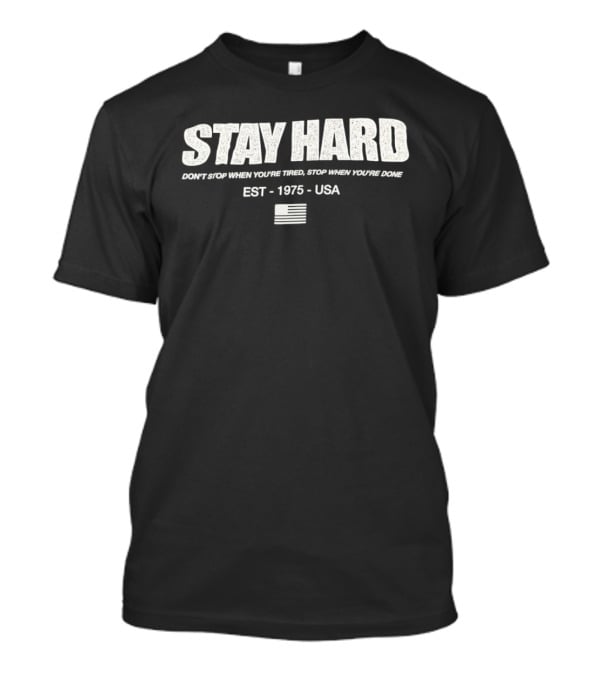 Stay Hard Motivation Quote Est 1975 USA T-Shirt