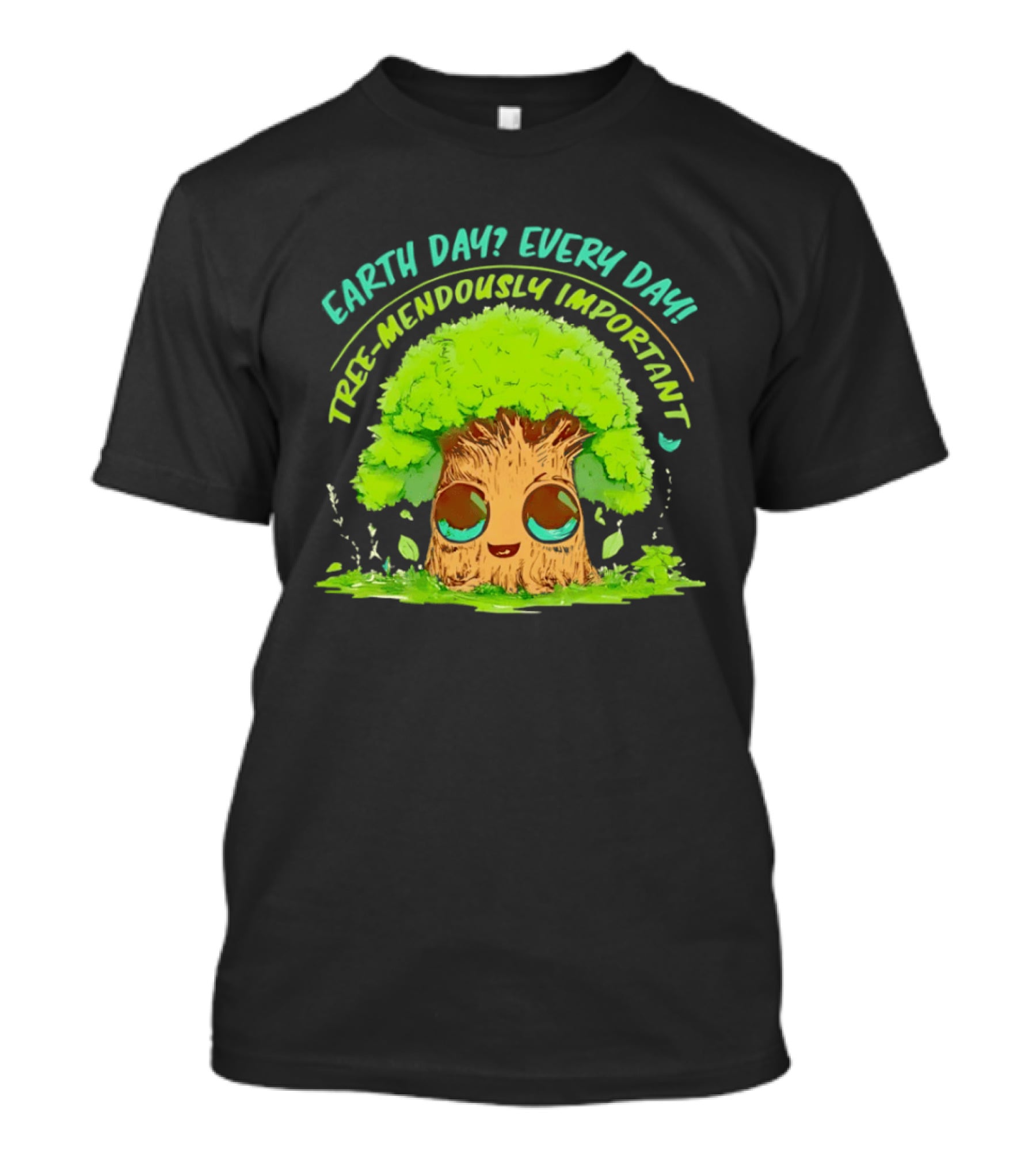 Earth Day Every Day Tree Mendously Important T-Shirt