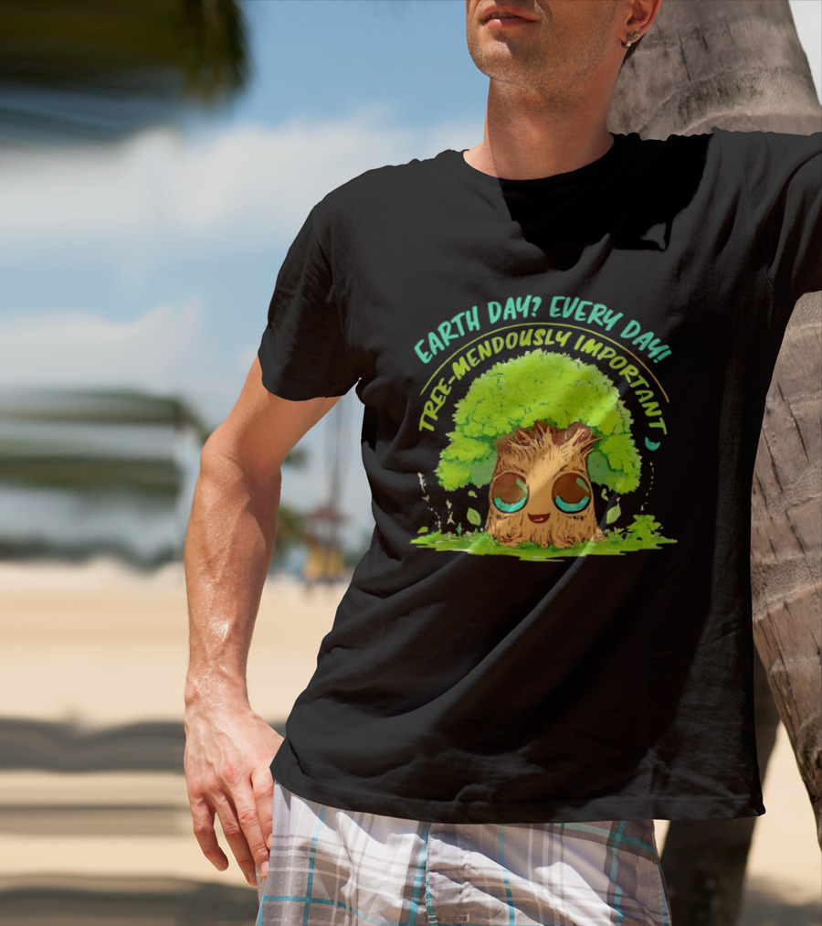 Earth Day Every Day Tree Mendously Important T-Shirt