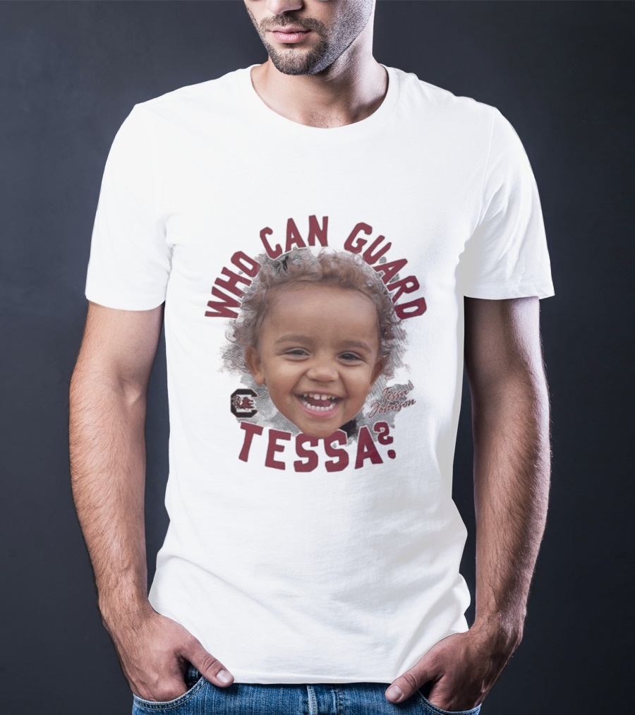 Who Can Guard Tessa Johnson South Carolina Gamecocks T-Shirt