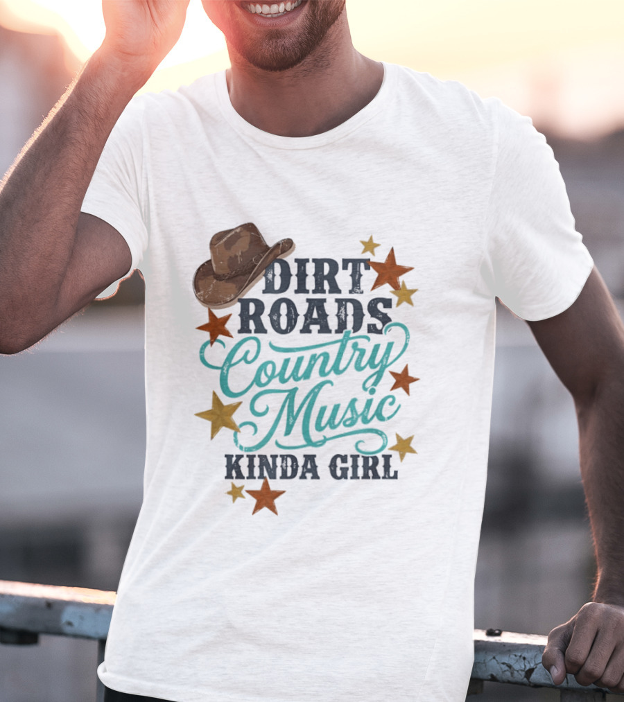 Dirt Roads Country Music Kinda Girl Cowboy Hat Stars T-Shirt