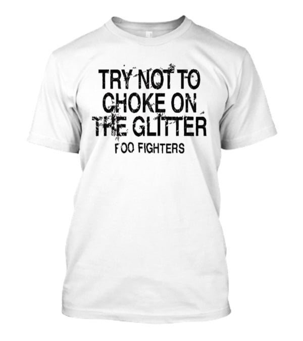 Foo Fighters Try Not To Choke On The Glitter T-Shirt