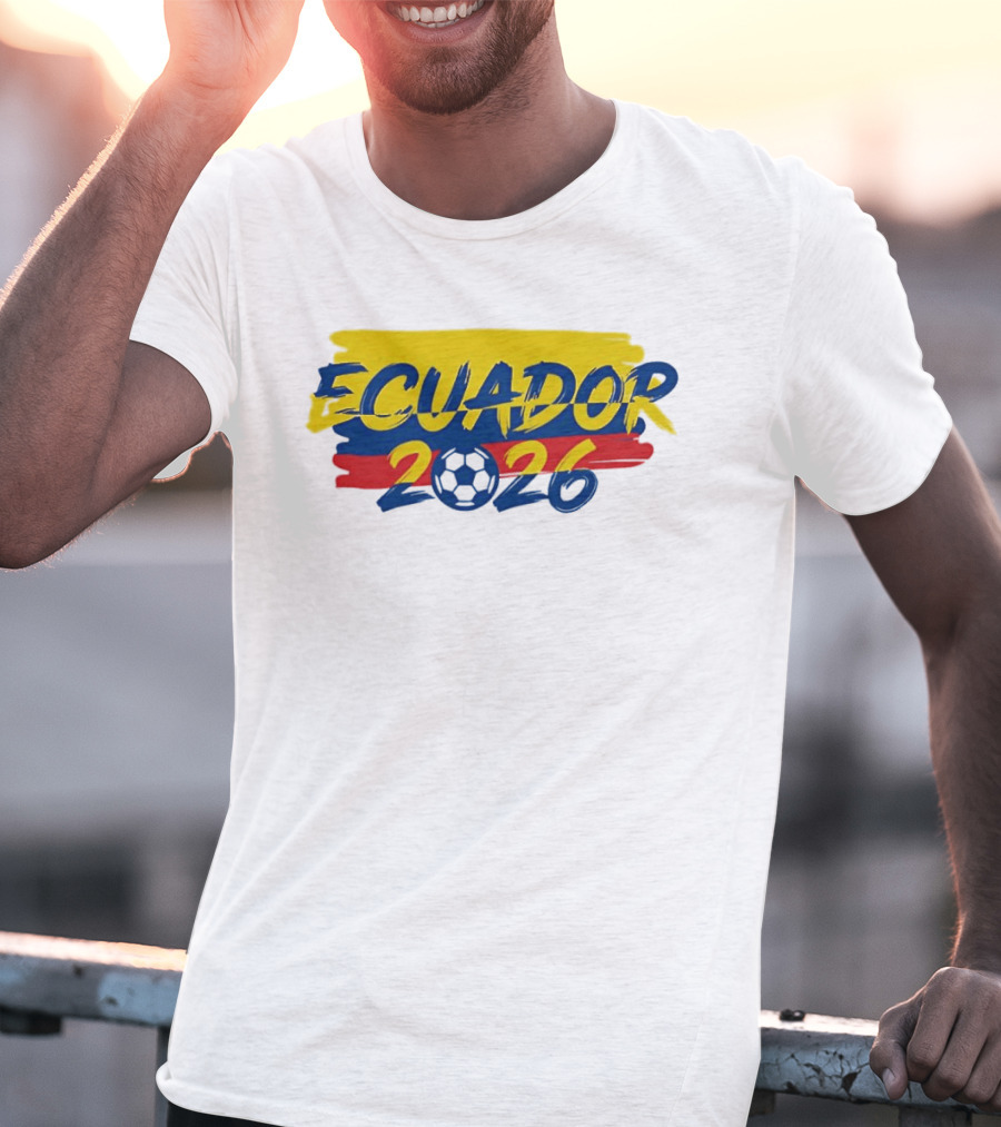 Ecuador 2026 Soccer Ball Ecuadorian National T-Shirt