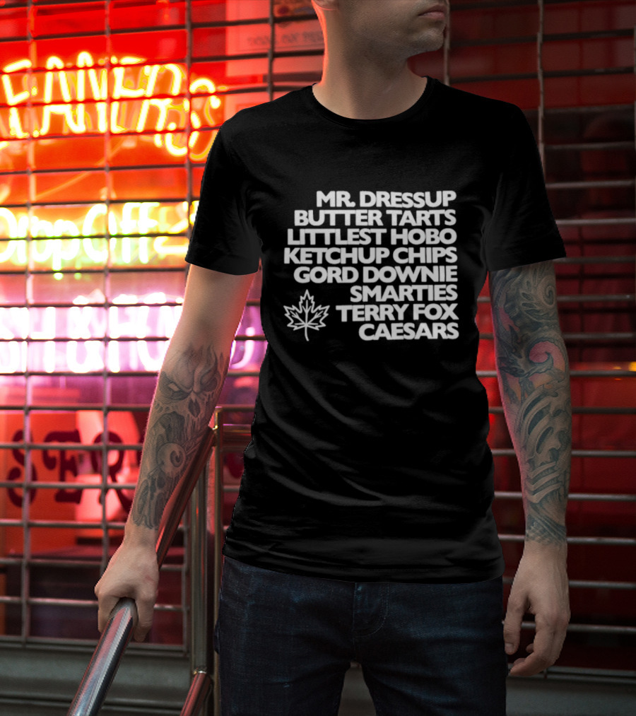 Mr. Dressup Butter Tarts Littlest Hobo Ketchup Chips Gord Downie Smarties Terry Fox Caesars T-Shirt