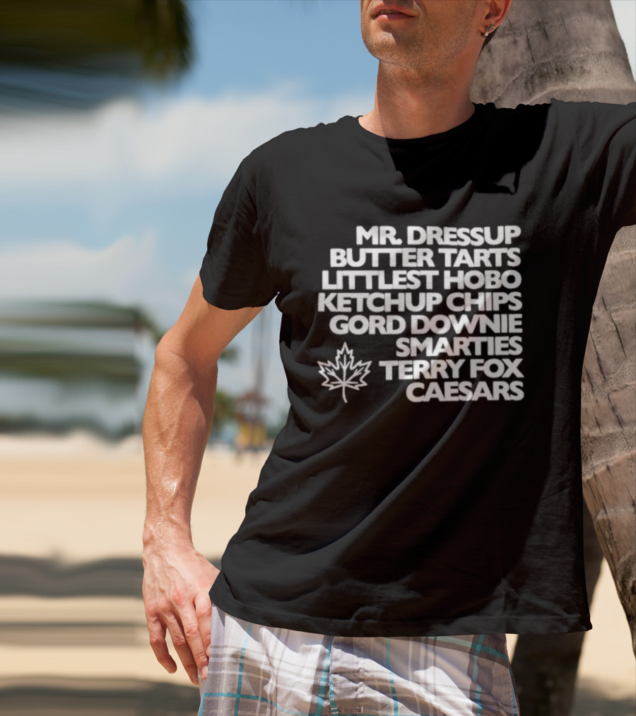 Mr. Dressup Butter Tarts Littlest Hobo Ketchup Chips Gord Downie Smarties Terry Fox Caesars T-Shirt