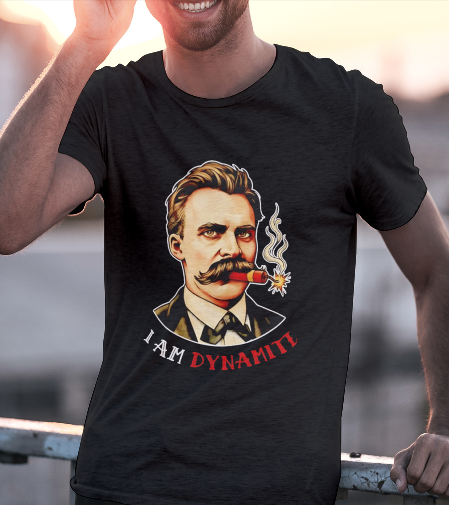 Friedrich Nietzsche I Am Dynamite Firecracker T-Shirt