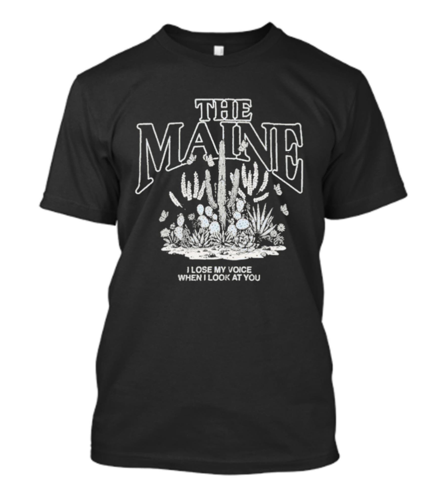 The Maine I Lose My Voice When I Look At You Cacti Desert T-Shirt