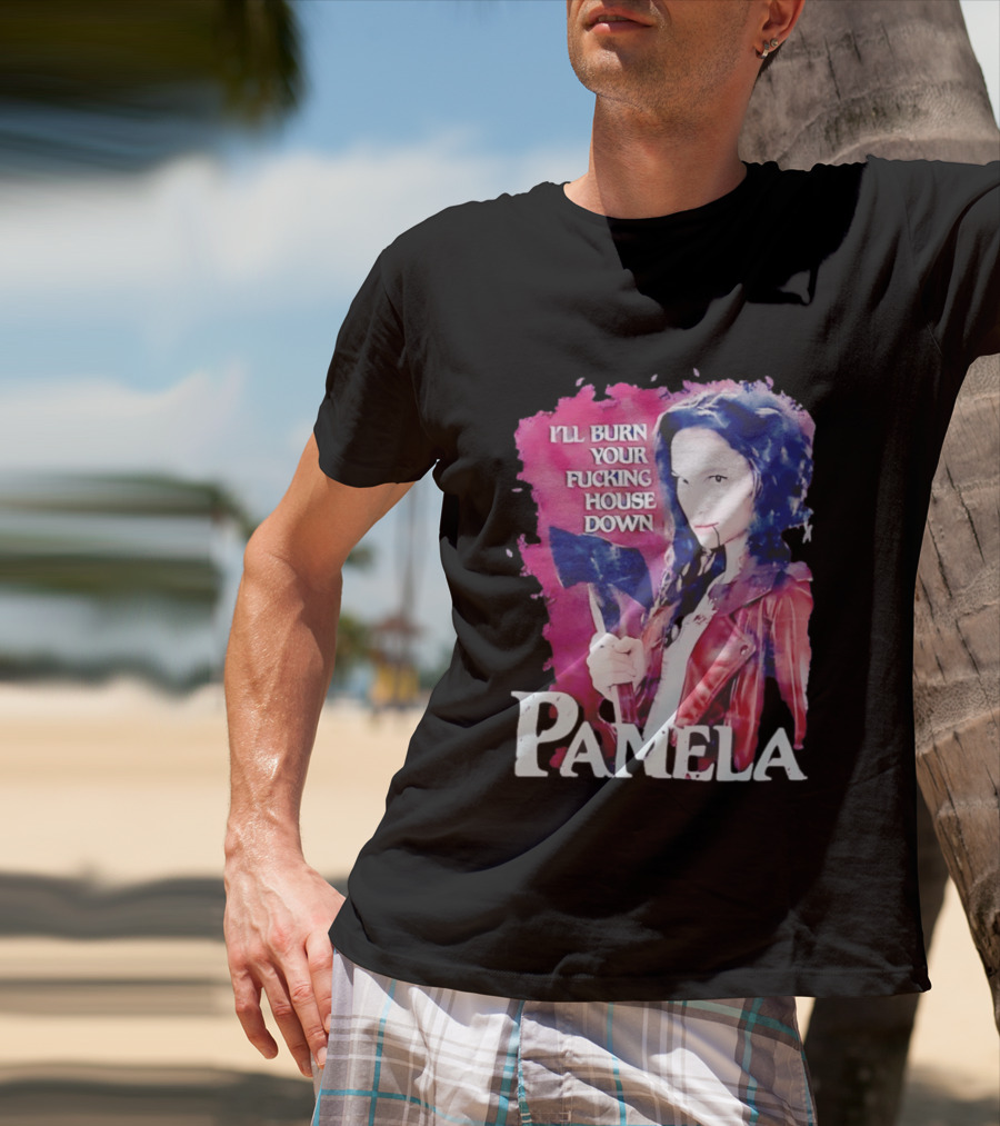 Pamela I'll Burn Your Fucking House Down Red Jacket Axe T-Shirt