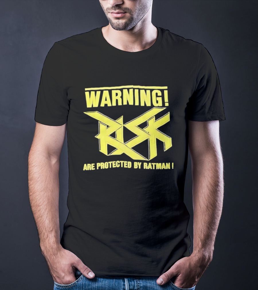 WARNING Risk Are Protected By Ratman T-Shirt