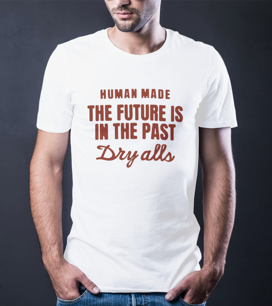 Human Made The Future Is In The Past Dry Alls T-Shirt
