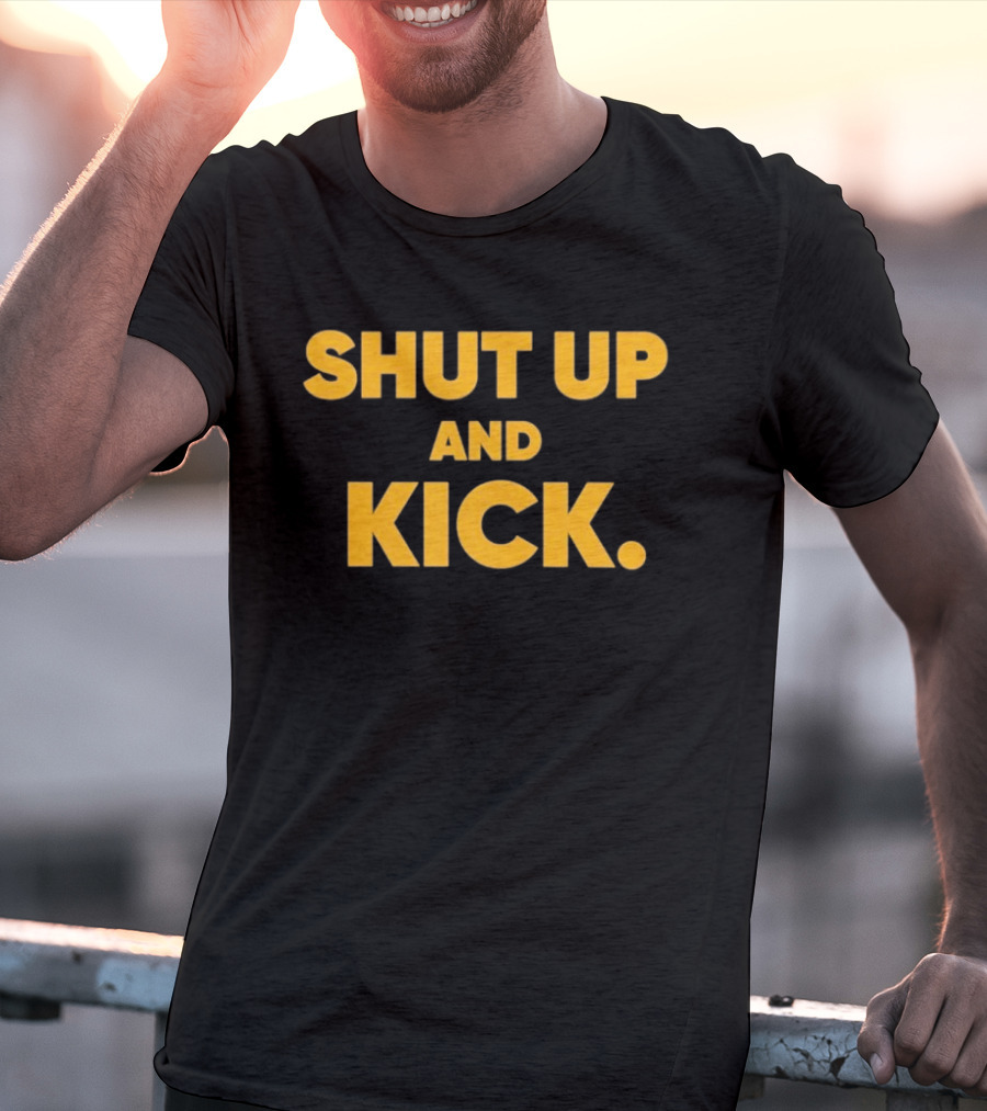 Harrison Butker Shut Up And Kick Bold Motivational T-Shirt