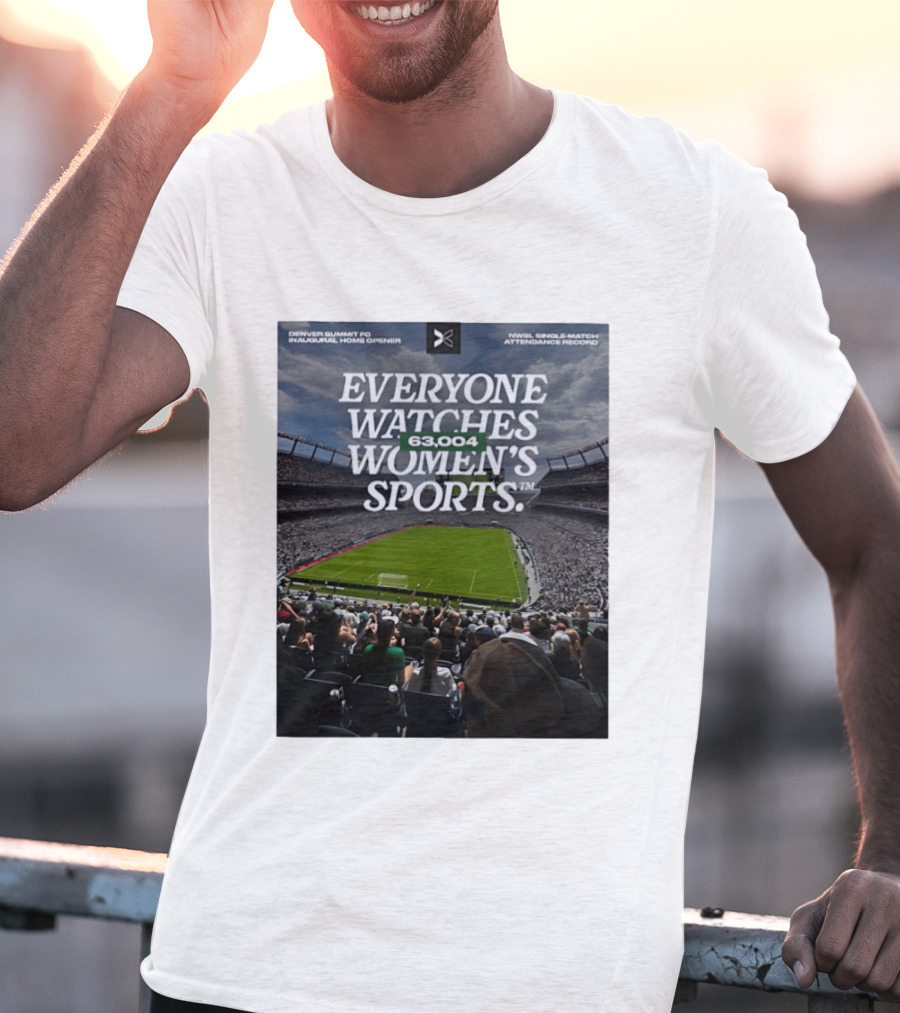 NWBL Single Match Attendance Record Everyone Es Women's Sports 63004 Denver Summit FC Inaugural Home Opener T-Shirt