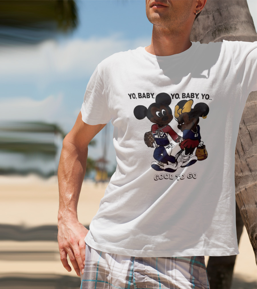 Yo Baby Yo Mickey Minnie Good To Go Fashion T-Shirt