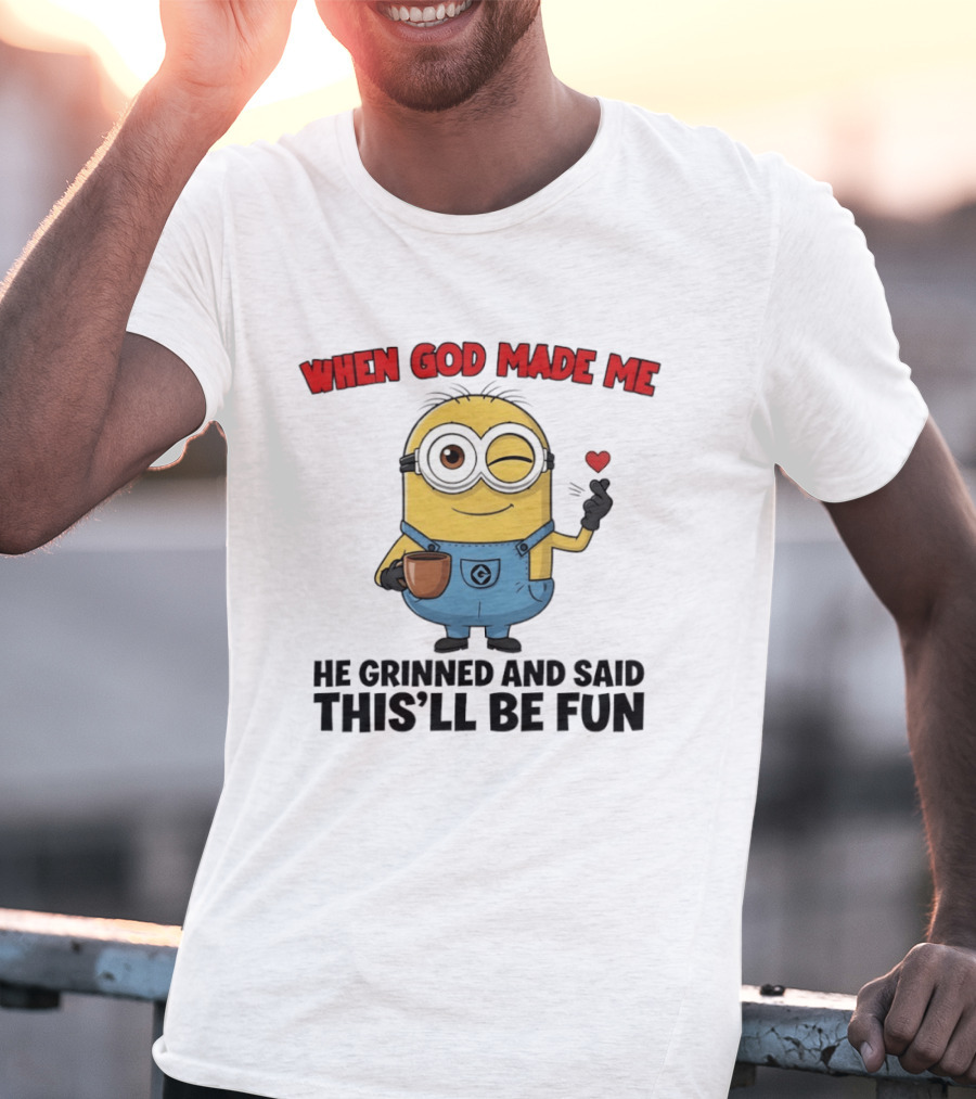 Minion When God Made Me He Grinned And Said This'll Be Fun Winking Coffee Cute Cartoon T-Shirt