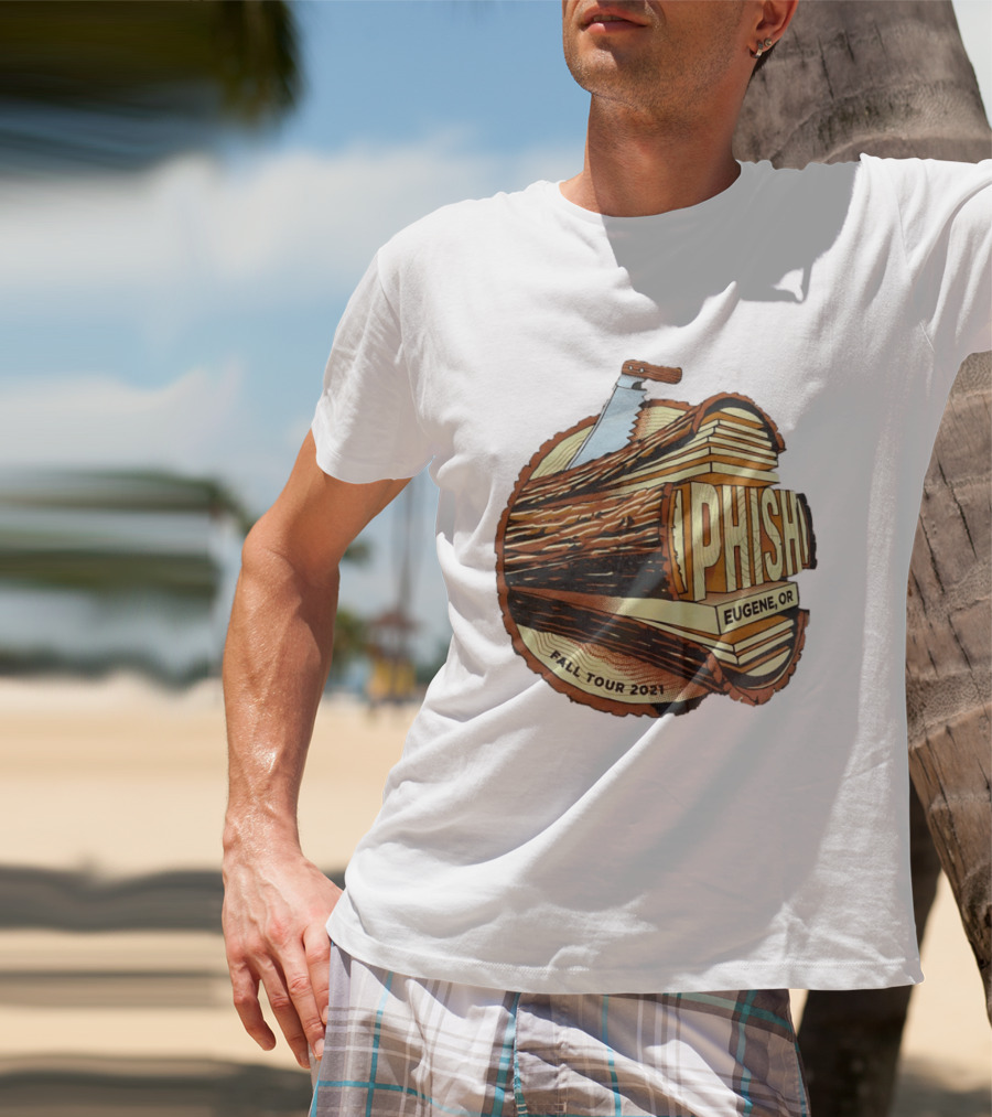 Phish Eugene OR Fall Tour 2021 Logging Saw Woodsy T-Shirt
