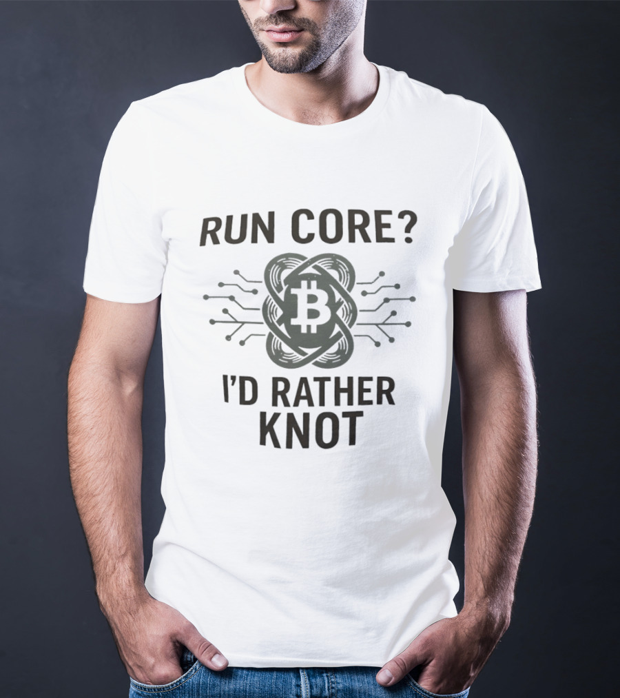 Run Core Bitcoin I'd Rather Knot Blockchain Circuit T-Shirt