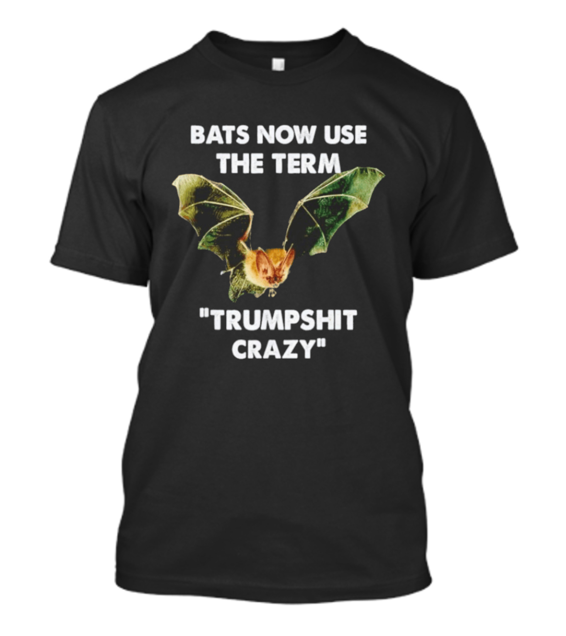 Bats Now Use The Term Trumpshit Crazy Bat Image T-Shirt