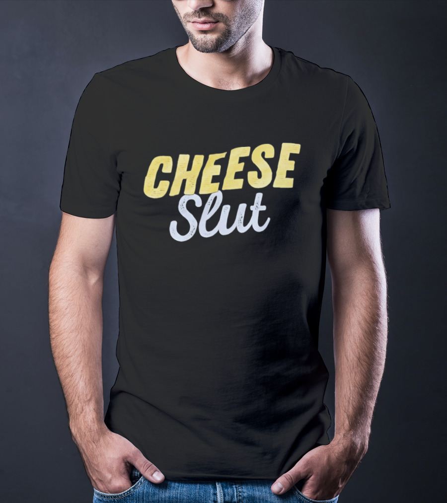 Cheese Slut Fun Food Lover Playful T-Shirt