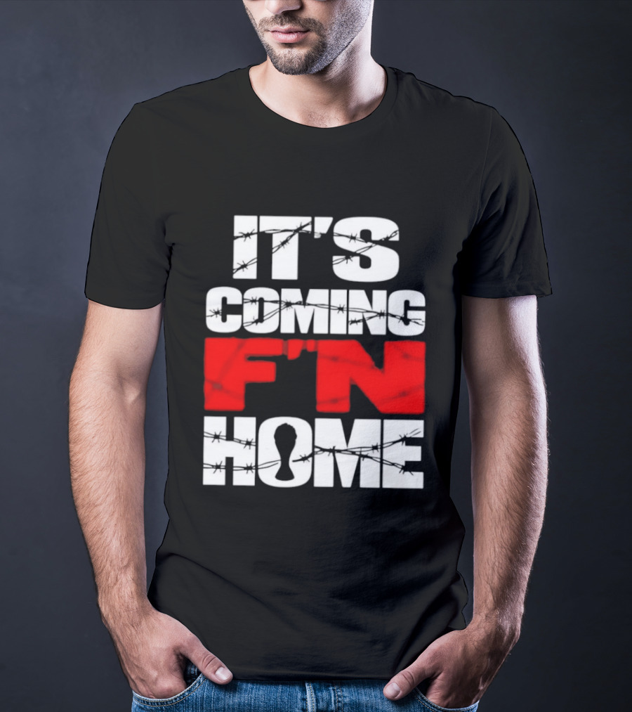 It's Coming F'n Home Football Fan Chant Slogan Vintage Distressed T-Shirt