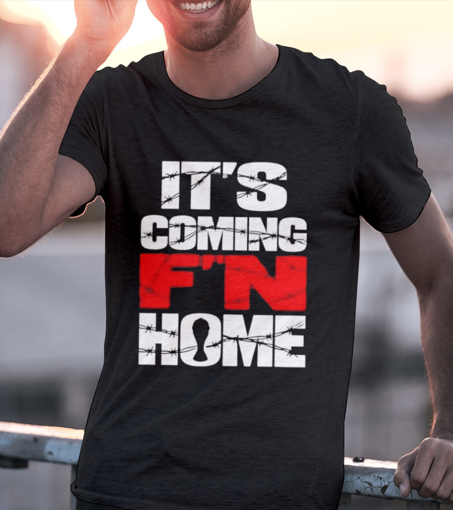 It's Coming F'n Home Football Fan Chant Slogan Vintage Distressed T-Shirt