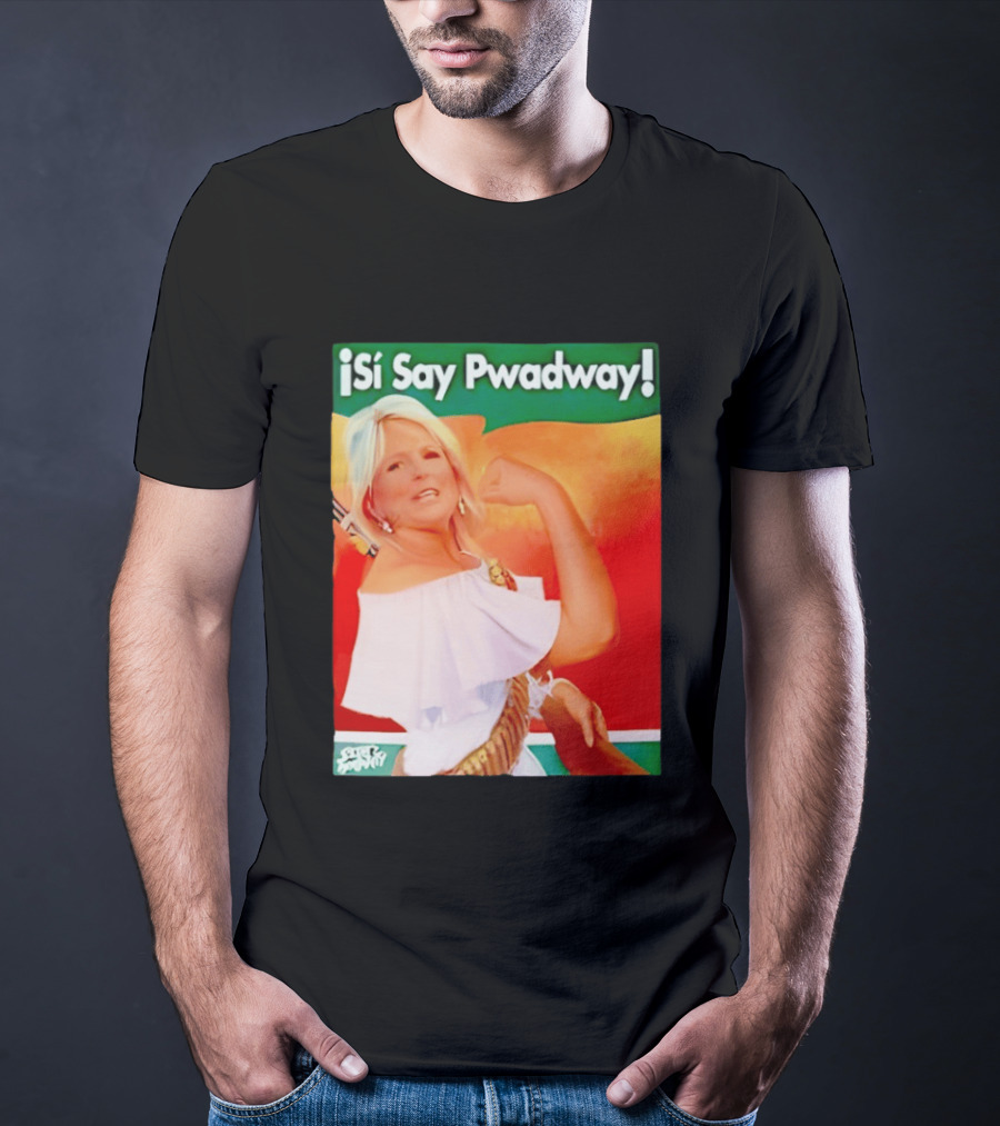 ¡Si Say Pwadway! Jill Biden T-Shirt