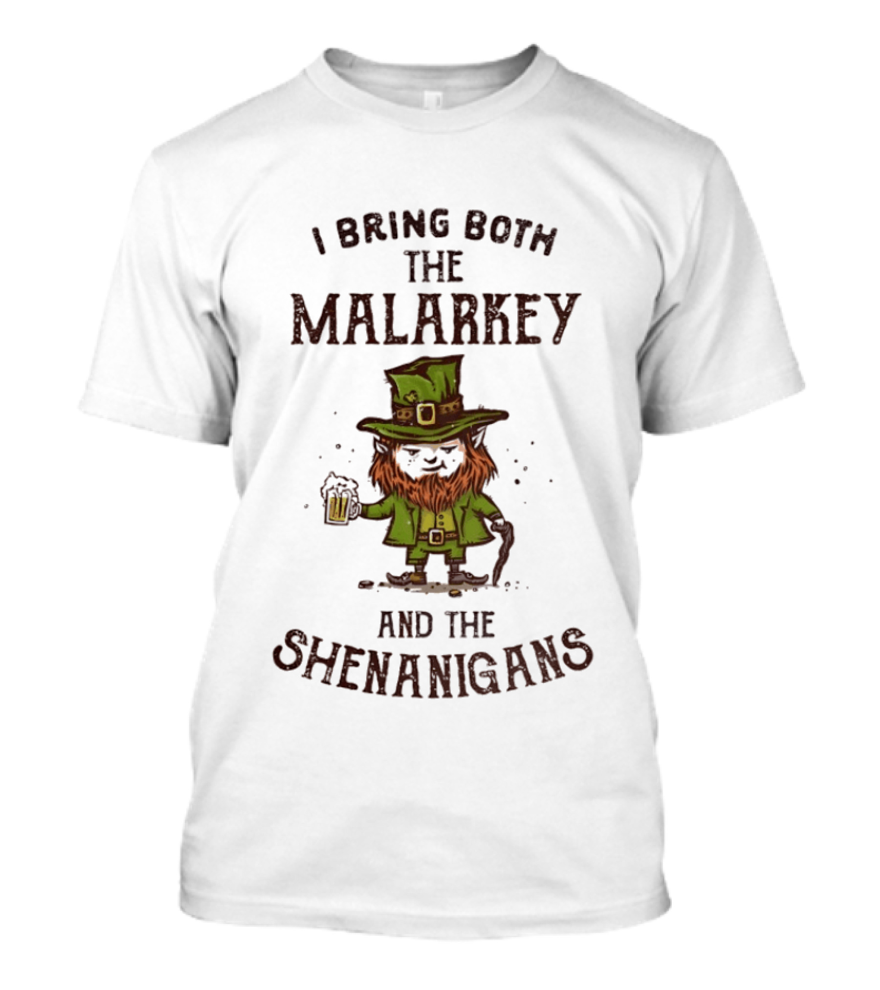 I Bring Both The Malarkey And The Shenanigans Funny St. Patrick's Day Leprechaun With Beer T-Shirt